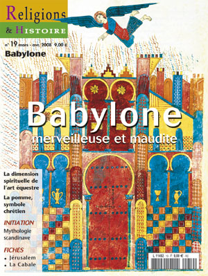 n°19 - mars-avr. 2008. Dossier : Babylone, merveilleuse et maudite.