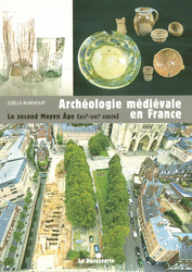 Archéologie médiévale en France. Le second Moyen Âge (XIIe-XVIe siècle), 2008, 180 p.