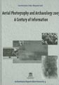 Aerial Photography and Archaeology 2003. A Century of Information, 2005, 412 p.