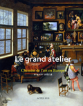 Le grand atelier. Chemins de l'art en Europe (Ve-XVIIIe siècle), 2008, 335 p.