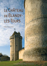 Le château de Blandy-les-Tours, 2007, 216 p., 250 ph. coul.