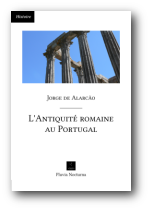 ÉPUISÉ - L'Antiquité romaine au Portugal, 2008, 352 p.