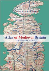 Atlas of Medieval Britain, 2008, 168 p., 123 cartes.