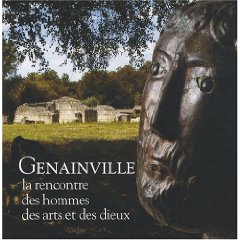 ÉPUISÉ - Genainville. La rencontre des hommes, des arts et des dieux, 2008, 82 p., ill. coul.