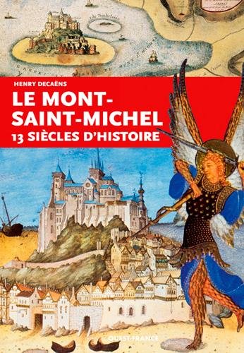 Le Mont-Saint-Michel. 13 siècles d'histoire, 2016, 127 p.