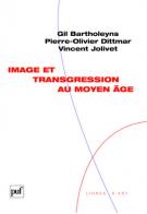 Image et transgression au Moyen Âge, 2008, 200 p.