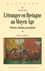 L'étranger en Bretagne au Moyen Age. Présence, attitudes, perceptions, 2008, 446 p.
