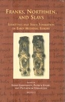 Franks, Northmen and Slavs Identities and state formation in early medieval Europe, 2008, 264 p.