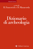 Dizionario di archeologia. Temi, concetti e metodi, 2007, 380 p.