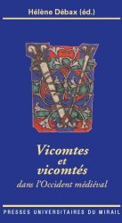 Vicomtes et vicomtés dans l'Occident médiéval, 2008, 337 p. + 1 Cd-Rom.