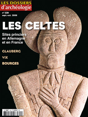 n°329. Septembre-Octobre 2008. Les Celtes. Sites princiers en Allemagne et en France.