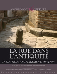 La rue dans l'Antiquité. Définition, aménagement et devenir de l'Orient méditerranéen à la Gaule, 2008, 361 p.