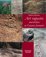 Art rupestre amérindien en Guyane française, 2008, 168 p.