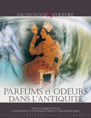 ÉPUISÉ - Parfums et odeurs dans l'Antiquité, 2008, 280 p.