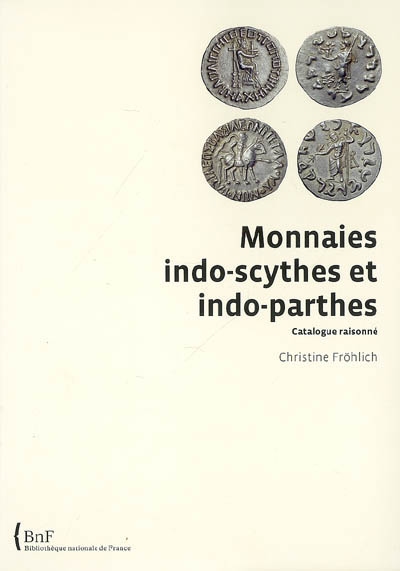 Monnaies indo-scythes et indo-parthes. Catalogue raisonné, 2008, 192 p. dt 29 pl.