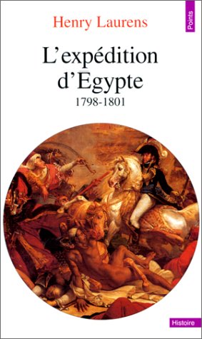 L'expédition d'Egypte, 1798-1801, 1997, 595 p.