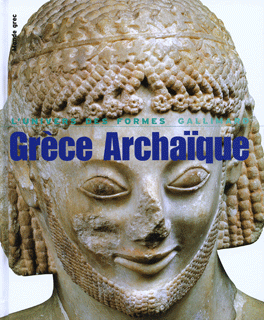 Grèce archaïque (620-480 av. J.C.), (Coll. Univers des Formes), 2008, 416 p.