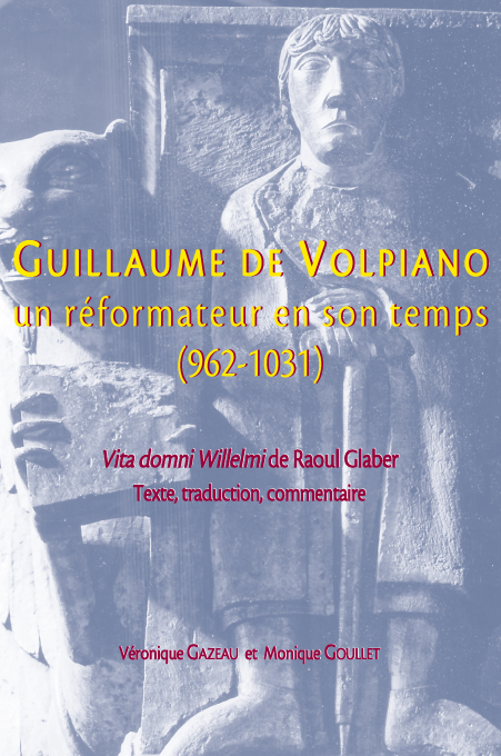 Guillaume de Volpiano. Un réformateur en son temps (962-1031), 2008, 128 p.