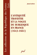 L'Antiquité travestie et la vogue du burlesque en France (1643 à 1661), 2008, 374 p.