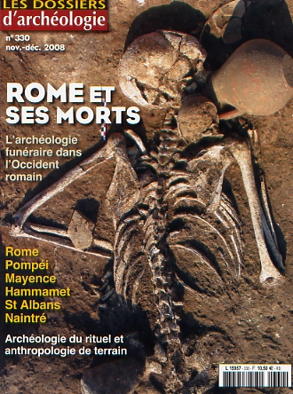 n°330. Novembre-Décembre 2008. Rome et ses morts. L'archéologie funéraire dans l'Occident romain.