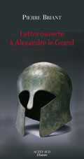 Lettre ouverte à Alexandre le Grand, 2008, 210 p.