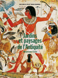 Jardins et paysages de l'Antiquité. 1, Mésopotamie et Egypte, 2008, 220 p.