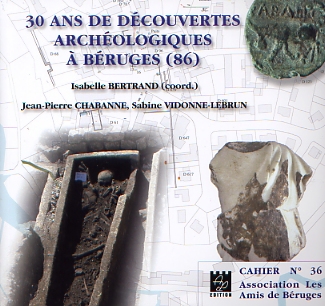 30 ans de découvertes archéologiques à Béruges (86), 2008, 238 p.