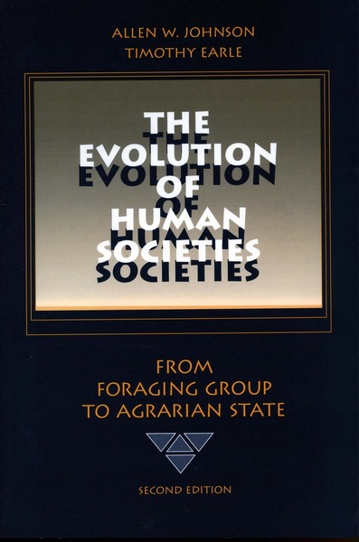 The Evolution of Human Societies. From Foraging Group to Agrarian State, 2000, 2e éd., 456 p.