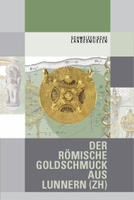 Der römische Goldschmuck aus Lunnern (ZH). Ein Hortfund des 3. Jahrhunderts und seine Geschichte, 2008, 369 p.