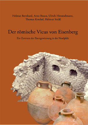 Der römische Vicus von Eisenberg. Ein Zentrum der Eisengewinnung in der Nordpfalz, 2007, 254 p., 298 ill.