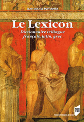 ÉPUISÉ - Le Lexicon. Dictionnaire trilingue Latin-Français-Grec, 2019, 2e édition revue et augmentée, 824 p.