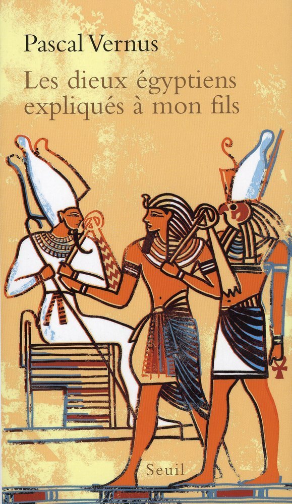 Les dieux égyptiens expliqués à mon fils, 2009, 109 p.