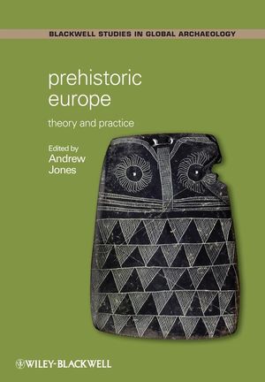 Prehistoric Europe. Theory and Practice, 2008, 400 p.