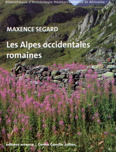 Les Alpes occidentales romaines, 2009, 285 p.