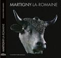 Martigny-la-Romaine, 2008, 352 p.