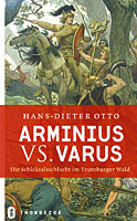 Arminius vs. Varus. Die Schicksalsschlacht im Teutoburger Wald, 2009, 144 p.