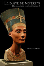 Le buste de Néfertiti. Une imposture de l'égyptologie ?, 2008, 120 p.