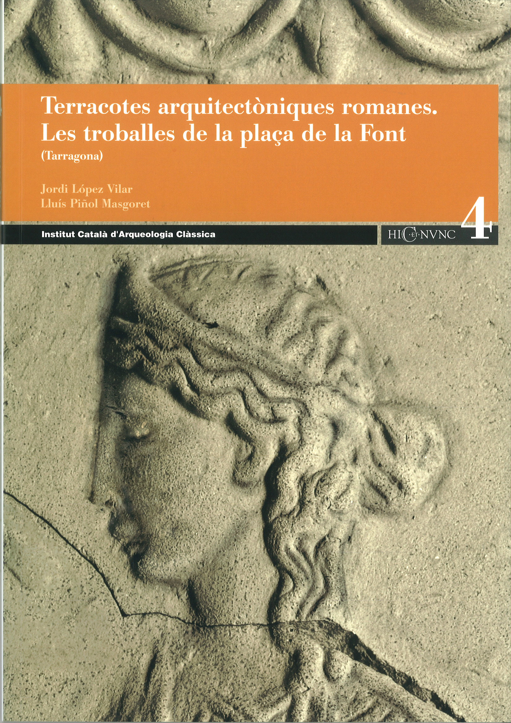Terracotes arquitectòniques romanes. les troballes de la plaça de la Font (Tarragona, Tarragonès), 2008, 116 p.