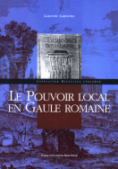 ÉPUISÉ - Le pouvoir local en Gaule romaine, 2009, 472 p.