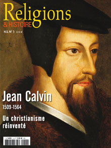 n°1. Mai-Juin 2009. Jean Calvin. 1509-1564. Un christianisme réinventé.