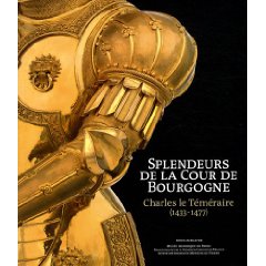 ÉPUISÉ - Charles le Téméraire (1433-1477). Splendeurs de la cour de Bourgogne, 2009, 384 p., 350 ill. coul.