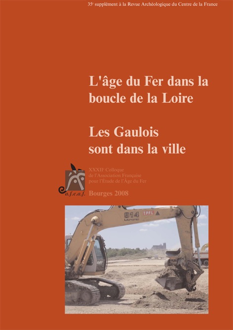 L'Age du Fer dans la boucle de la Loire. Les Gaulois sont dans la ville, (actes XXXIIe coll. AFEAF, Bourges, 2008), (35e suppl. RACF), 2009.