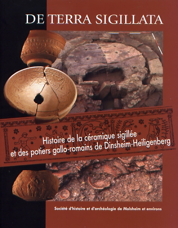De terra sigillata. Histoire de la céramique sigillée et des potiers gallo-romains de Dinsheim-Heiligenberg, (cat. expo. Musée de Molsheim, mai-juillet 2009), 2009.