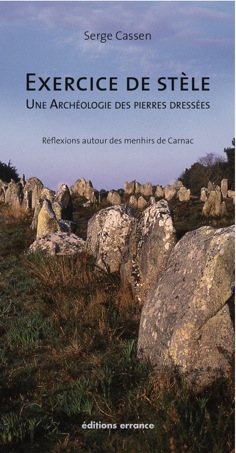 ÉPUISÉ - Exercice de stèle. Une archéologie des pierres dressées, 2009, 160 p.
