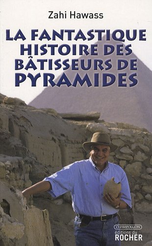 La fantastique histoire des bâtisseurs de pyramides, 2009, 249 p.