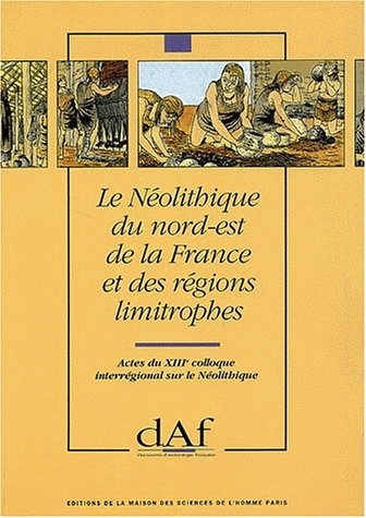 Le Néolithique du nord-est de la France et des régions limitrophes (Actes du XIIIe coll. interrégional sur le Néolithique) (DAF 41), 1993, 182 p., 103 fig.