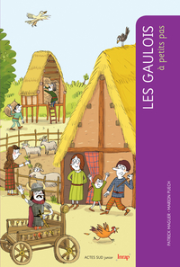 ÉPUISÉ - Les Gaulois à petits pas, 2009, 80 p. LIVRE POUR ENFANT