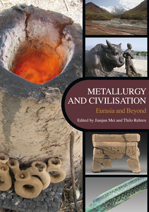Metallurgy and Civilisation: Eurasia and Beyond, 2009, 208 p.