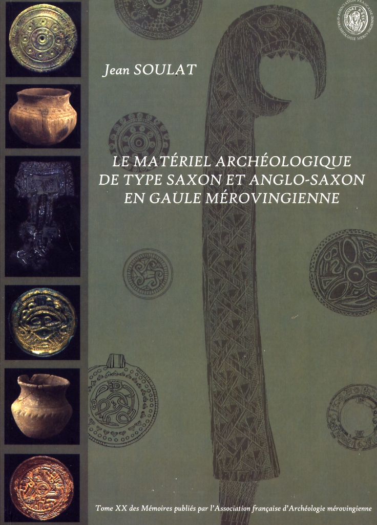 Réimpression programmée mais retardée (Attendue courant 2018) - Le matériel archéologique de type saxon et anglo-saxon en Gaule mérovingienne, 2009, 228 p.