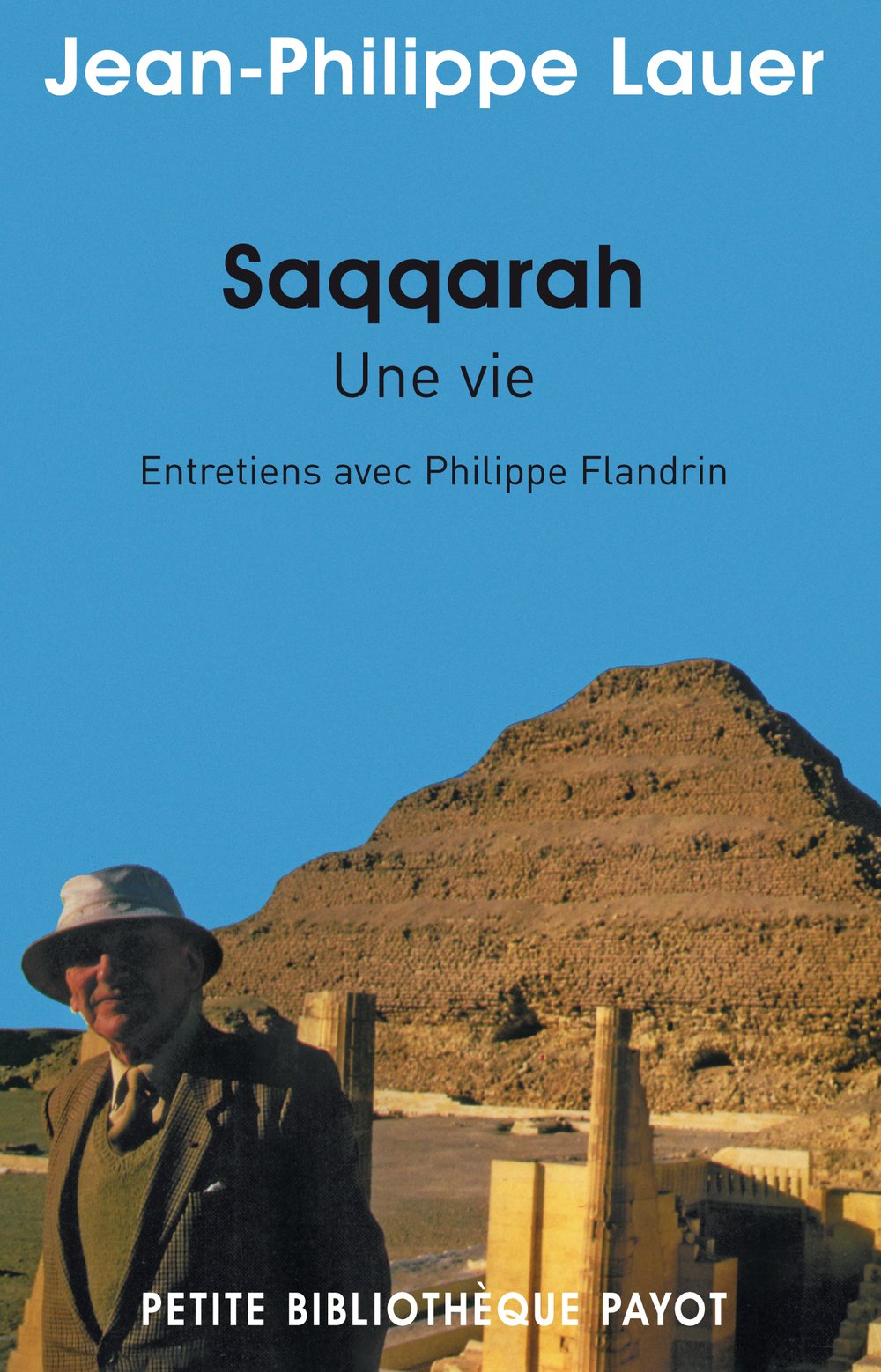 Saqqarah, une vie. Entretiens avec P. Flandrin, 2009, 220 p.